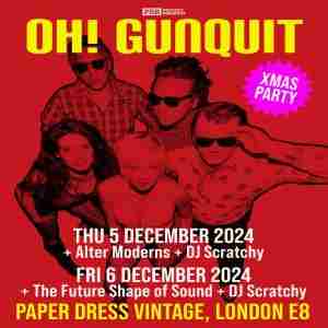 Oh! Gunquit - 2 Day Xmas Party at Paper Dress Vintage - London in London on 5 Dec