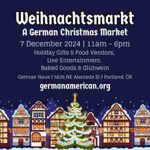 Weihnachtsmarkt: A German Christmas Market in Portland on 7 Dec