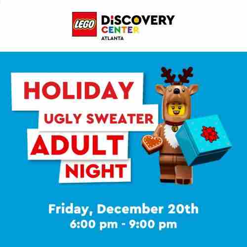 Holiday Ugly Sweater Adult Night at LEGO Discovery Center Atlanta in Atlanta on 20 Dec