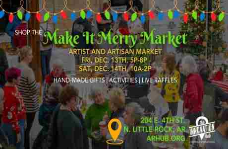 50+ Local Artists Dec 13th, 14th at the Make It Merry Market - North Little Rock's Holiday Market in North Little Rock on 13 Dec