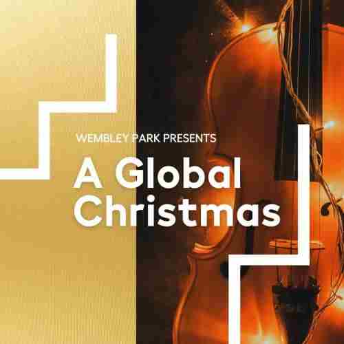 A Global Christmas: Free Festive Concert in Wembley on 7 Dec