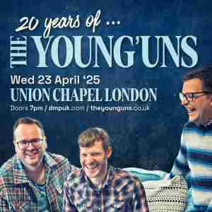 The Young'uns at Union Chapel - London | Celebrating 20 Years in London on 23 Apr