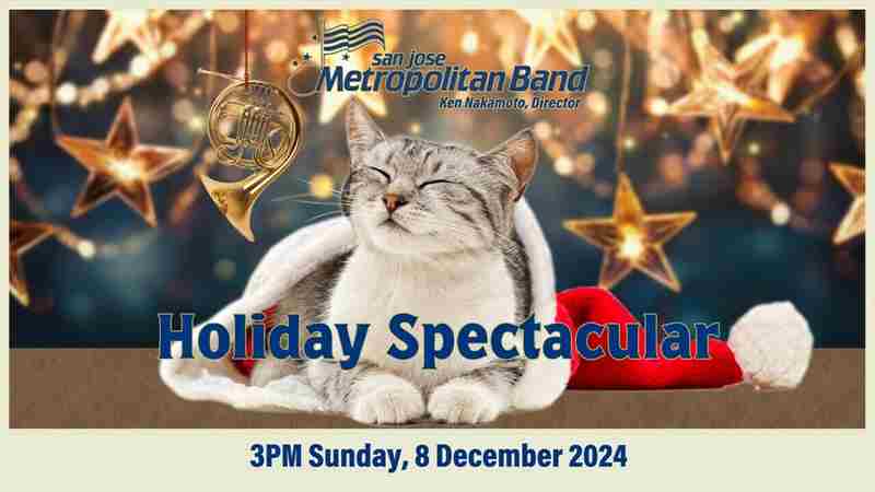 San Jose Metropolitan Band Presents: Holiday Spectacular in San Jose on 8 Dec