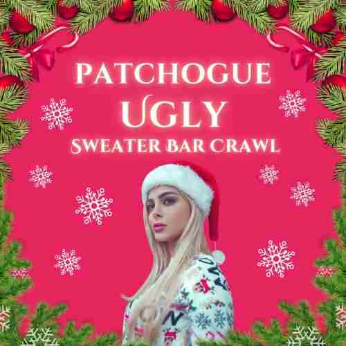 Patchogue Official Ugly Sweater Bar Crawl in Patchogue on 21 Dec