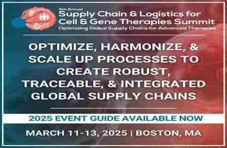 6th Supply Chain and Logistics for Cell and Gene Therapies Summit in Boston on 11 Mar