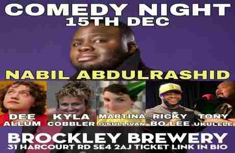 Comedy @ Brockley Brewery : Nabil Abdulrashid , Dee Allum, Kyla Cobbler Ricky Bo Lee and more in London on 15 Dec