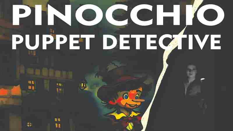 PInocchio: Puppet Detective (the Musical!) in Vancouver on 11 Dec