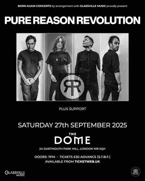 PURE REASON REVOLUTION at The Dome - London // VENUE CHANGE in London on 27 Sep