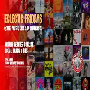 Eclectic Fridays @ The Music City San Francisco Live Bands and DJ Sets in California on 10 Jan