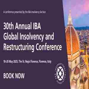 30th Annual IBA Global Insolvency and Restructuring Conference in Firenze on 18 May