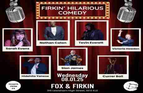 Firkin Hilarious Comedy @ Fox and Firkin Lewisham : Nathan Caton , Tevin Everett , Victoria Howden , in London on 8 Jan