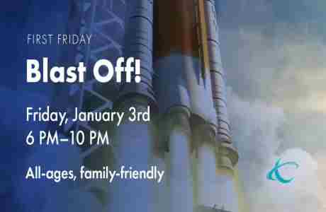 First Friday: BLAST OFF! at Chabot Space And Science Center in Oakland on 3 Jan