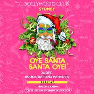 OYE SANTA SANTA OYE At Rouge - Darling Harbour, Sydney in Sydney on 24 Dec