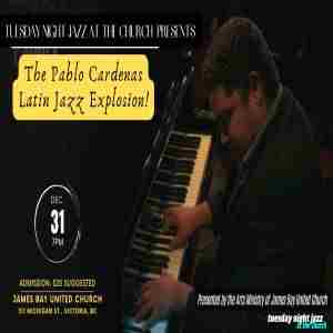 Tuesday Night Jazz at the Church presents the Pablo Cardenas Latin Jazz Explosion! in Victoria on 31 Dec