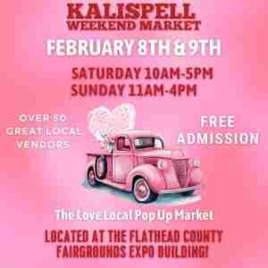 Kalispell Weekend Market- Love Local Pop Up Market in Kalispell on 8 Feb