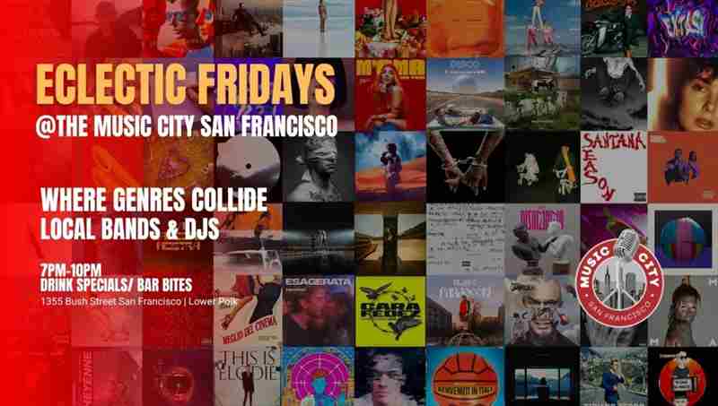 Eclectic Fridays @ Music City San Francisco, Live Bands and DJ Sets in San Francisco on 24 Jan