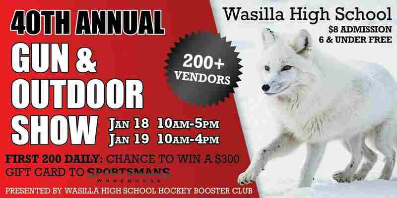 40th Annual Gun and Outdoor Show presented by WHS Hockey Booster Club in Wasilla on 18 Jan