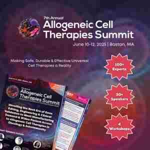 7th Annual Allogeneic Cell Therapies Summit in Boston on 10 Jun