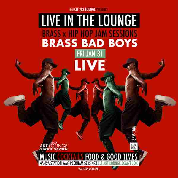 Live In The Lounge Brass x Hip-Hop Jam with Brass Bad Boys (Live) in London on 31 Jan