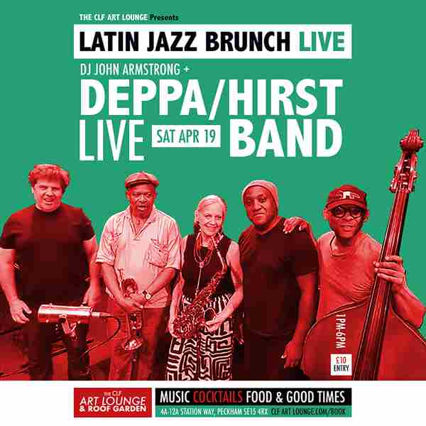 Latin Jazz Brunch Live with Deppa/Hirst Band (Live) + DJ John Armstrong in London on 19 April 2025