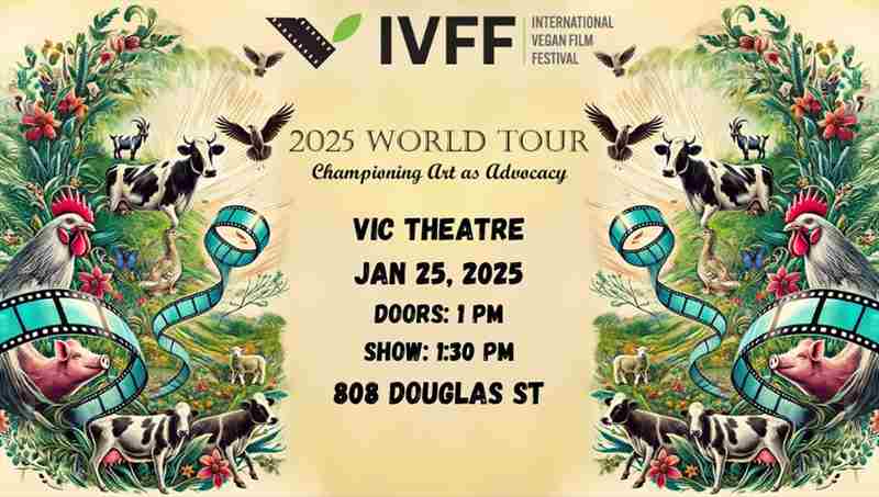 Victoria International Vegan Film Festival - 2025 World Tour in Victoria on 25 Jan