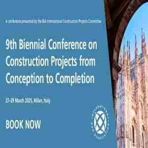 9th Biennial Conference on Construction Projects from Conception to Completion in Milano on 27 Mar