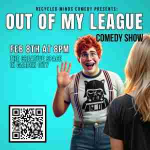 Out of My League Comedy Show in Garden City on 8 Feb