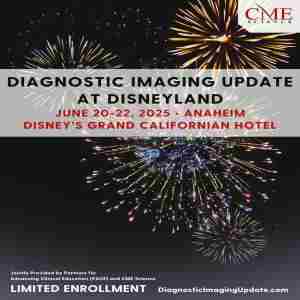 Diagnostic Imaging Update at Disneyland in Anaheim on 20 Jun