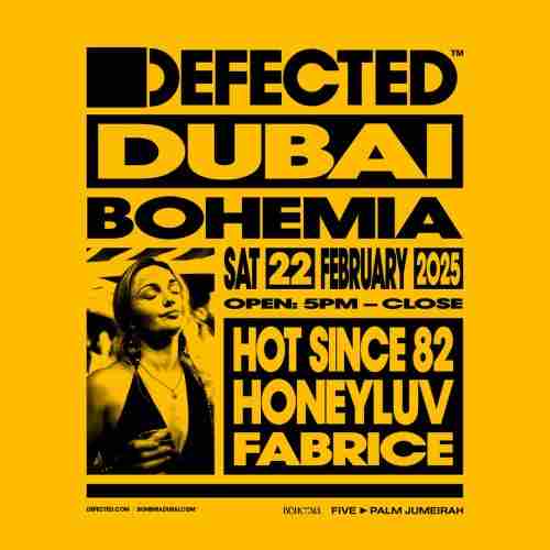 Defected: Hot Since 82, HoneyLuv and Fabrice in Dubai on 22 Feb