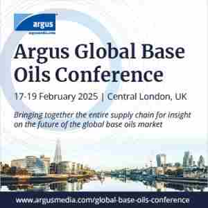 Argus Global Base Oils Conference | 17-19 February 2025 | Central London, UK. in London on 17 Feb