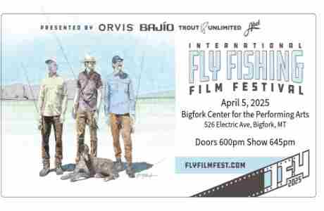 International Fly Fishing Film Festival in Bigfork on 5 Apr