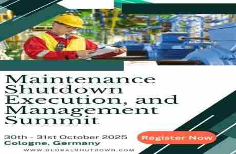 Maintenance Shutdown Execution and Management Summit (MSEMS-Cologne), 30th-31st October 2025 in Köln on 30 Oct