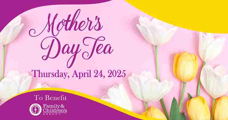 Family and Children's Agency's Mother's Day Tea in Darien on 24 Apr