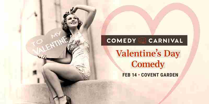 Valentine's Day Stand Up Comedy, Covent Garden, February 2025 in London on 14 Feb