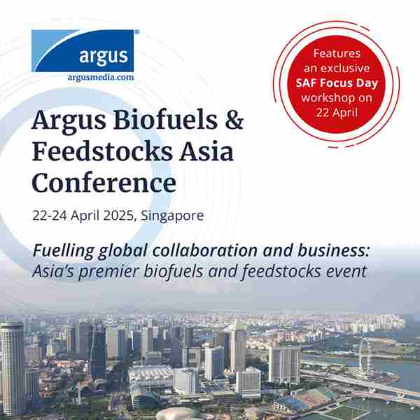 Argus Biofuels and Feedstocks Asia Conference 2025, Singapore in Singapore on 22 Apr