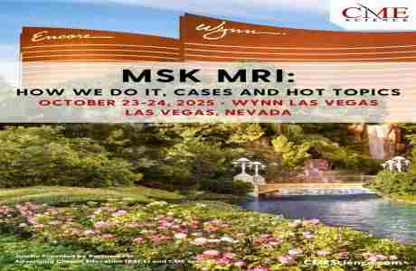 MSK MRI: How We Do It, Cases and Hot Topics- Oct. 23-24, 2025-Las Vegas, NV in Las Vegas on 23 Oct