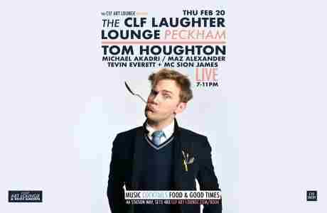 The CLF Laughter Lounge with Tom Houghton + Michael Akadri, Tevin Everett + More (Live) in London on 20 Feb