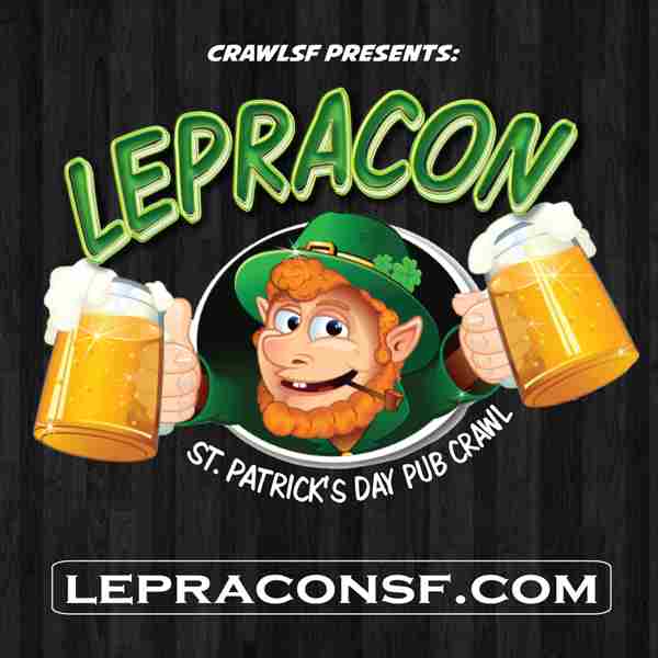 San Francisco St. Patrick's Day Pub Crawl: LepraCon in San Francisco on 15 Mar