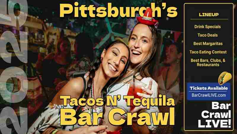 2025 Official Tacos N Tequila Bar Crawl LIVE Pittsburgh Cinco De Mayo in Pittsburgh on 3 May