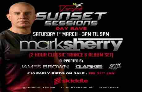 SUNSET SESSIONS - DAY RAVE - SAT 1st MARCH - 3PM-9PM - TEMPO NIGHTCLUB in Clydebank on 1 Mar