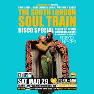 The South London Soul Train Disco Special - Reach Up Disco Wonderland DJs x Disco Freaks in London on 29 Mar