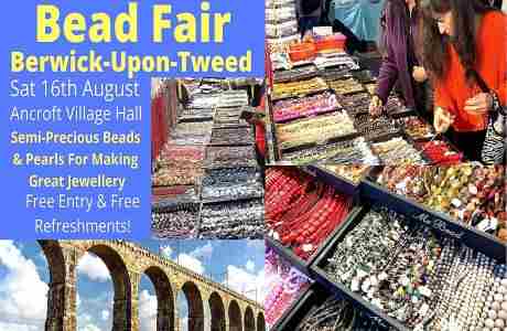 Berwick Upon Tweed Bead Fair - Latest Beads For Making Great Jewellery. Free Entry and Refreshments! in England on 16 Aug