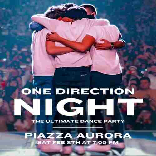 ONE DIRECTION NIGHT - Live at Piazza in Aurora on 8 Feb