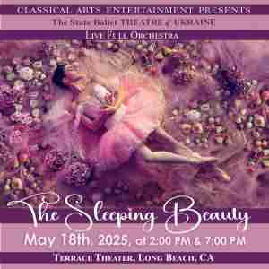 The Sleeping Beauty: State Ballet Theatre of Ukraine with Live Orchestra in Long Beach, CA! in Long Beach on 18 May 2025