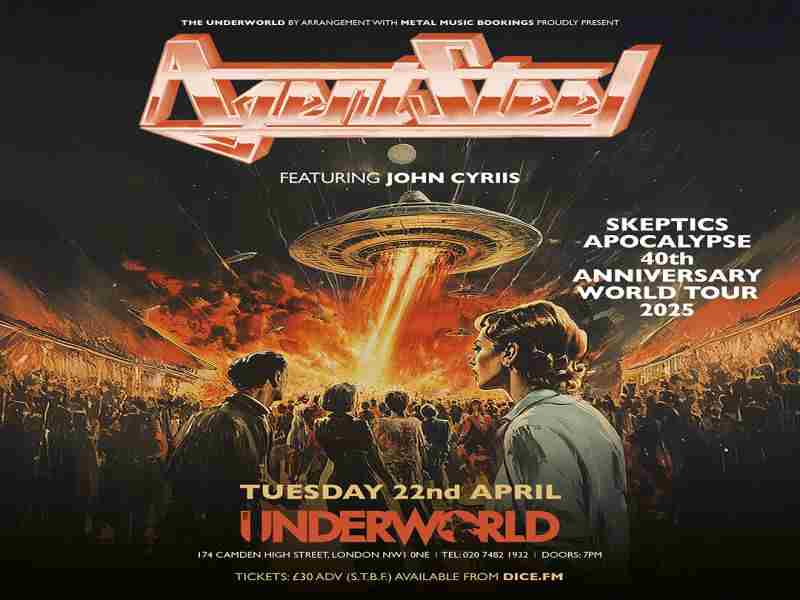 AGENT STEEL at The Underworld - London // Venue and Date Change in London on 22 Apr