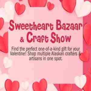 Sweetheart Bazaar and Craft Show in Anchorage on 10 Feb