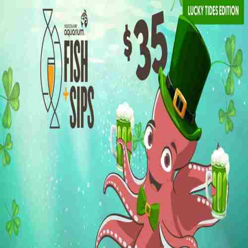 Fish + Sips: Lucky Tides at Vancouver Aquarium in Vancouver on 14 Mar