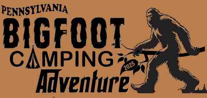 2025 Pennsylvania Bigfoot Camping Adventure in Farmington on 22 Aug