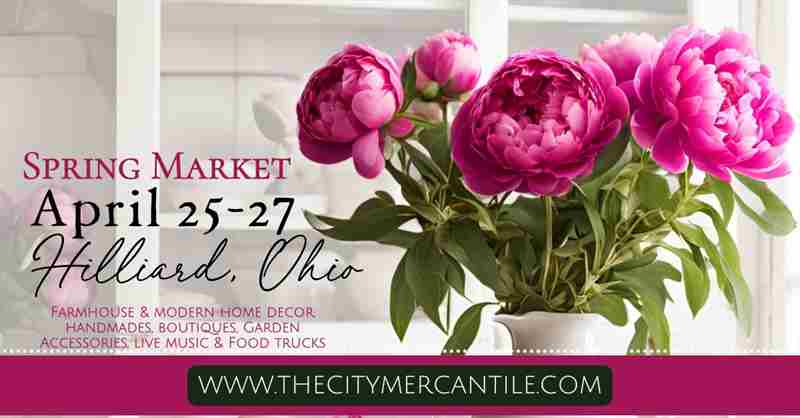 The City Mercantile® - The Spring Market - Handmade, Boutique, Vintage and Farmhouse Home Decor in Hilliard on 25 Apr