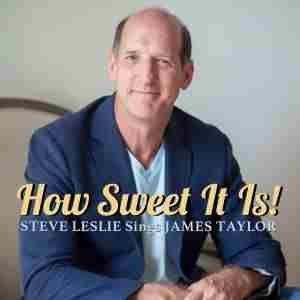 How Sweet It Is! Steve Leslie Sings James Taylor in Edgerton on 15 Mar